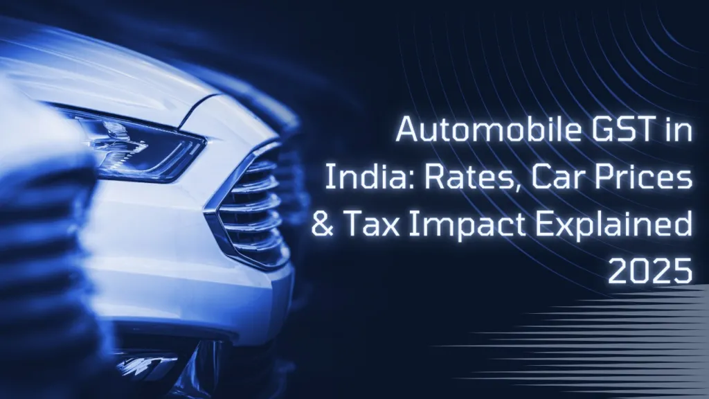 Automobile GST in India: Rates, Car Prices & Tax Impact Explained 2025 2 Automobile GST in India