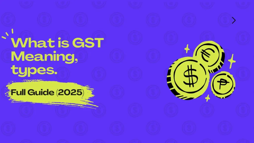 What Is GST? Meaning, Types, Calculation & Full Guide (2025) 2 gst meaning